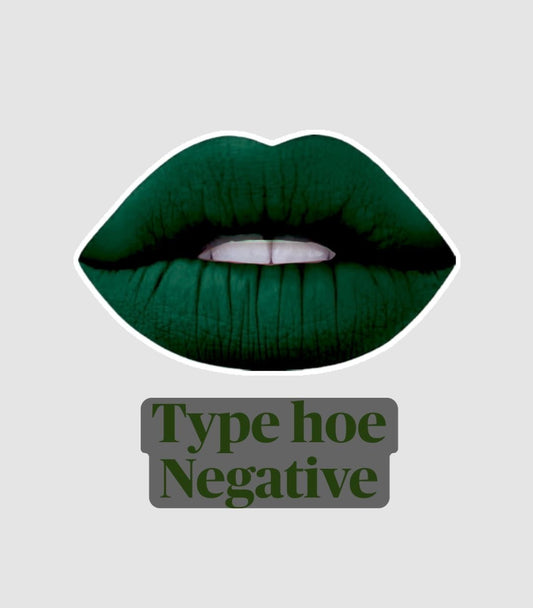 Type Hoe Negative