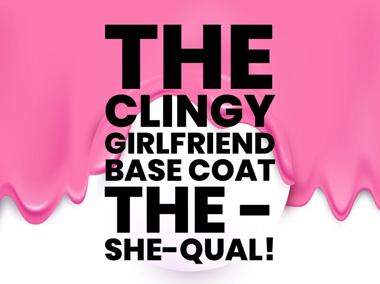 Clingy Girlfriend: The SheQual